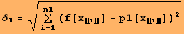 δ_1 = (Underoverscript[∑, i = 1, arg3] (f[x_〚i〛] - p1[x_〚i〛])^2)^(1/2)