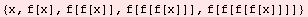 {x, f[x], f[f[x]], f[f[f[x]]], f[f[f[f[x]]]]}