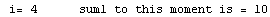  i= 4      sum1 to this moment is = 10