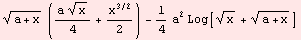 (a + x)^(1/2) ((a x^(1/2))/4 + x^(3/2)/2) - 1/4 a^2 Log[x^(1/2) + (a + x)^(1/2)]