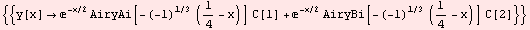 {{y[x] ^(-x/2) AiryAi[-(-1)^(1/3) (1/4 - x)] C[1] + ^(-x/2) AiryBi[-(-1)^(1/3) (1/4 - x)] C[2]}}